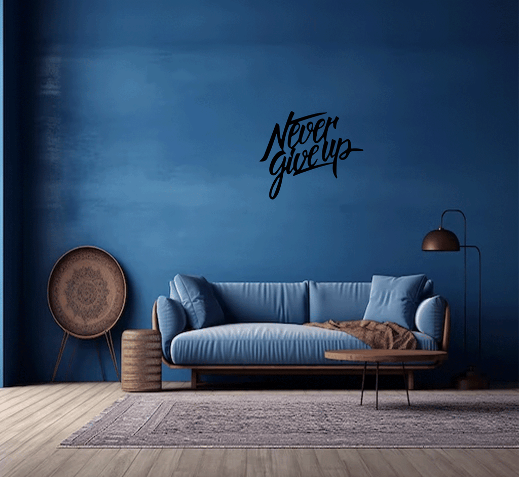 Never Give Up - Metal Wall Art
