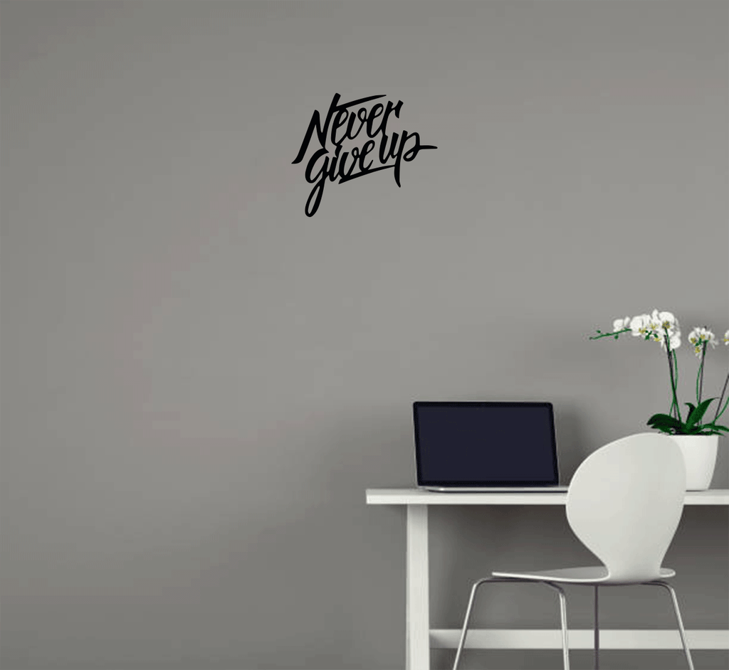 Never Give Up - Metal Wall Art