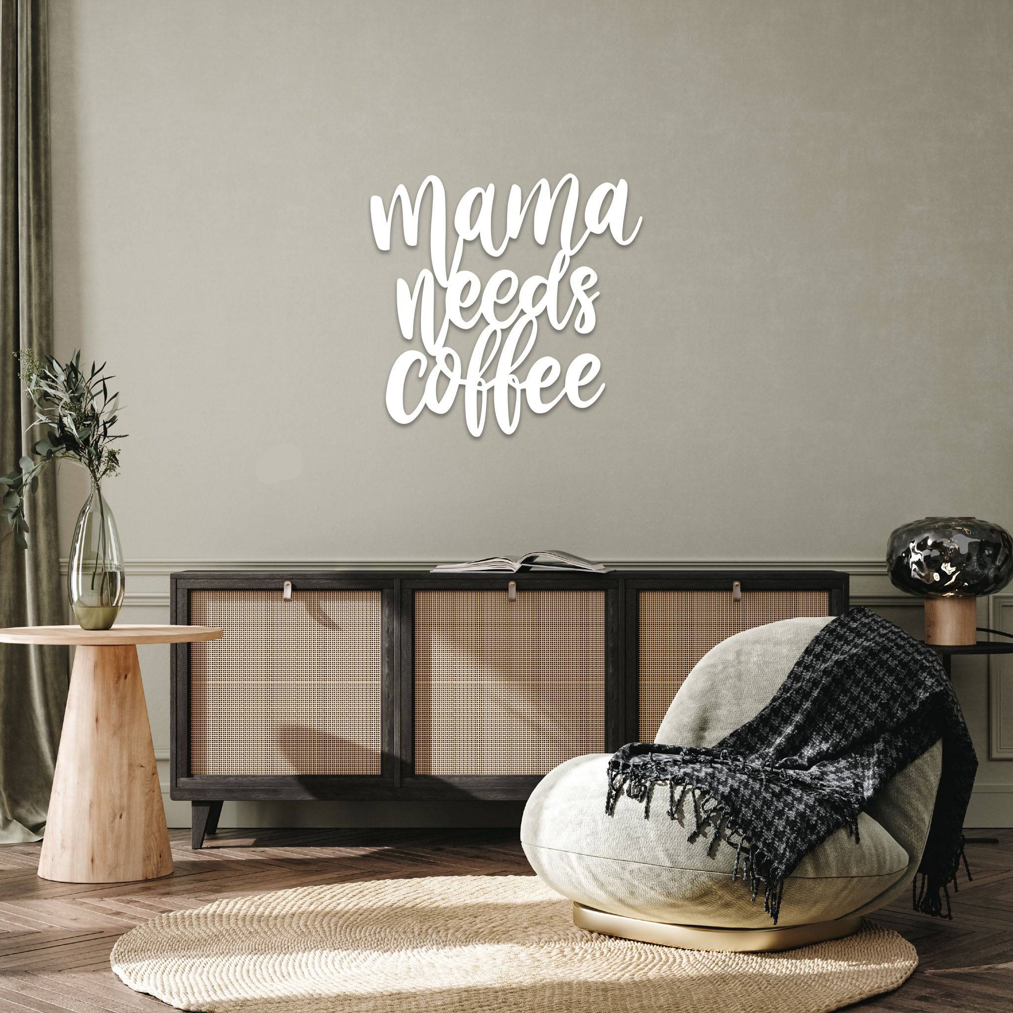 Mama Needs Coffee - Metal Wall Art