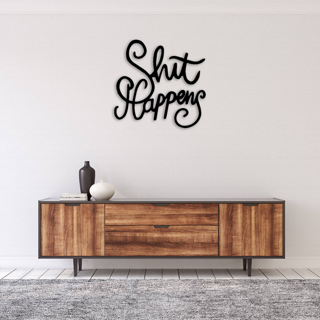 Shit Happens - Metal Wall Art