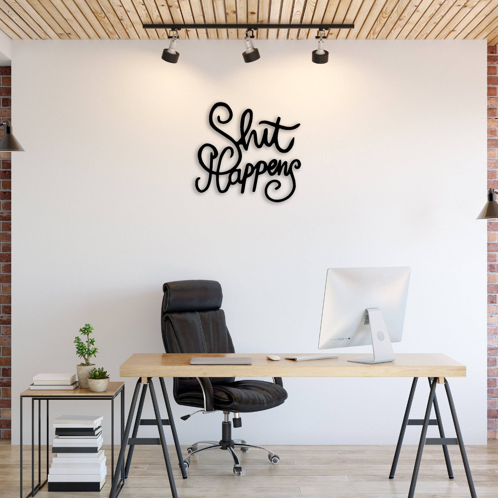 Shit Happens - Metal Wall Art