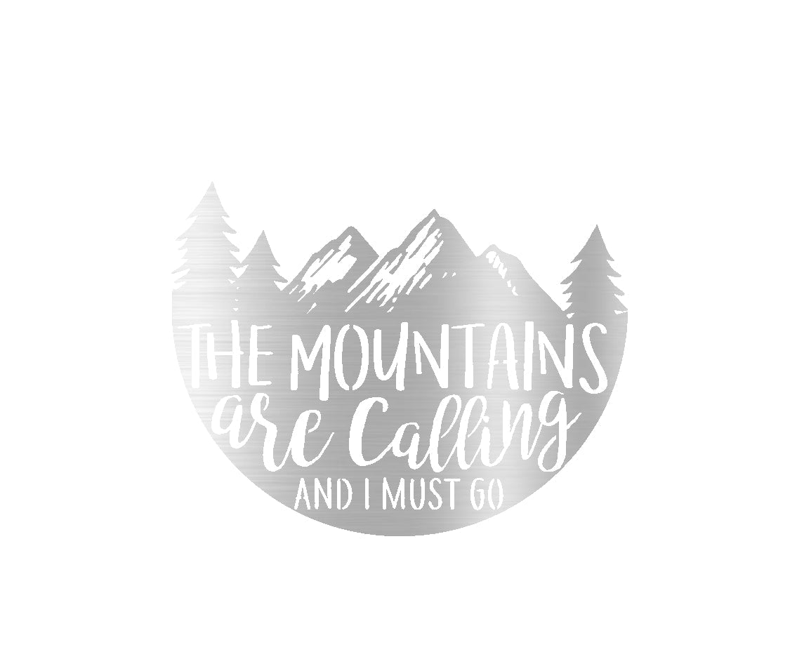 The Mountains Are Calling - Metal Wall Art